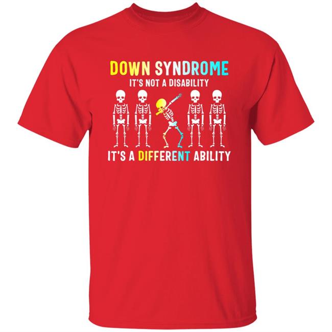 Down Syndrome Its Not A Disability Dabbing Skeleton Gift T-Shirt Down Syndrome Its Not A Disability Dabbing Skeleton Gift T-Shirt