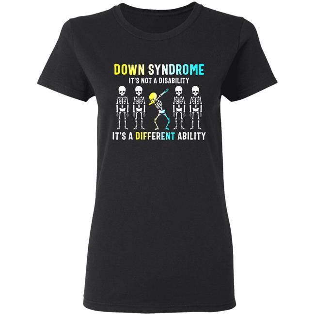 Down Syndrome Its Not A Disability Dabbing Skeleton Gift T-Shirt Down Syndrome Its Not A Disability Dabbing Skeleton Gift T-Shirt