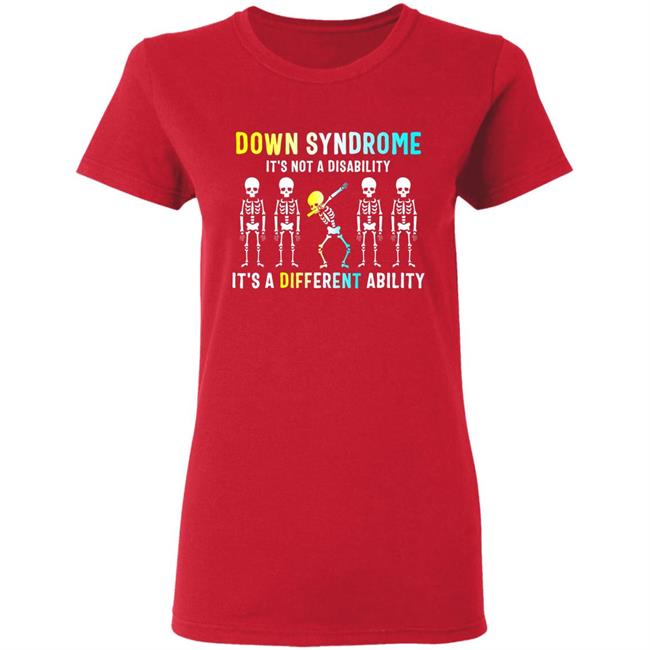 Down Syndrome Its Not A Disability Dabbing Skeleton Gift T-Shirt Down Syndrome Its Not A Disability Dabbing Skeleton Gift T-Shirt