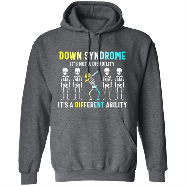 Down Syndrome Its Not A Disability Dabbing Skeleton Gift T-Shirt Down Syndrome Its Not A Disability Dabbing Skeleton Gift T-Shirt