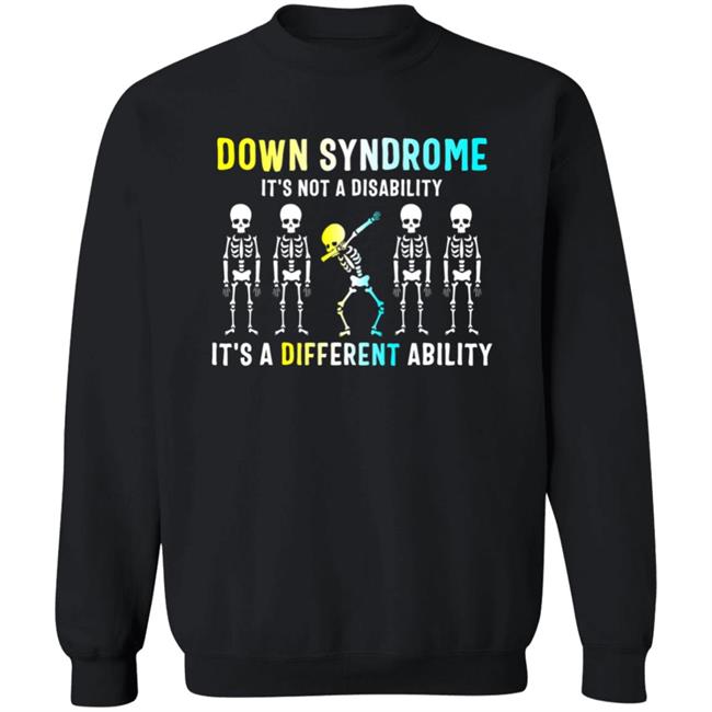 Down Syndrome Its Not A Disability Dabbing Skeleton Gift T-Shirt Down Syndrome Its Not A Disability Dabbing Skeleton Gift T-Shirt