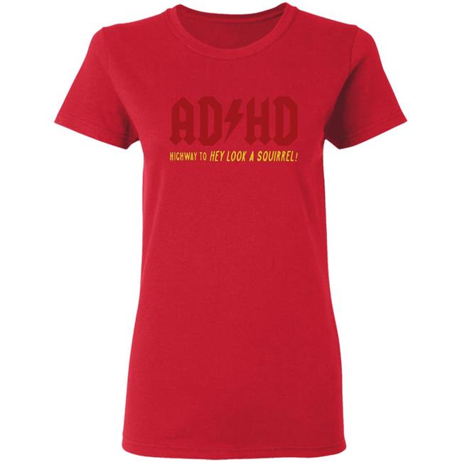 ADHD Highway to Hey Look A Squirrel Men's T-Shirt ADHD Highway to Hey Look A Squirrel Men's T-Shirt
