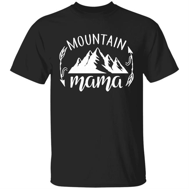 Mountain Mama Womens Sweatshirt, Mom Shirts, Inspirational shirt for Mom, Mom Tees, Sweatshirts for Mom, Mama Shirt, Fall Sweatshirt T-Shirt