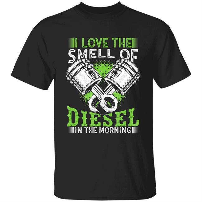 I love smell of diesel in morning truck driver t shirt