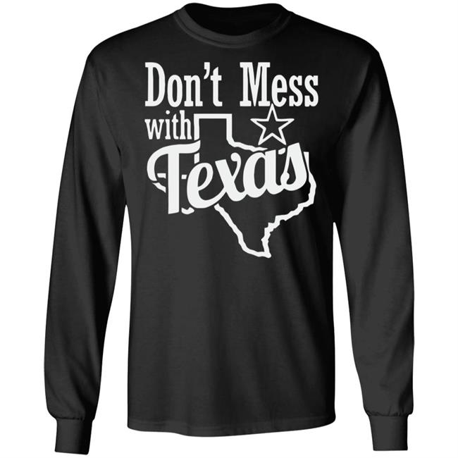 Don't Mess with Texas shirt Black hoodie sweatshirt Don't Mess with Texas shirt Black hoodie sweatshirt