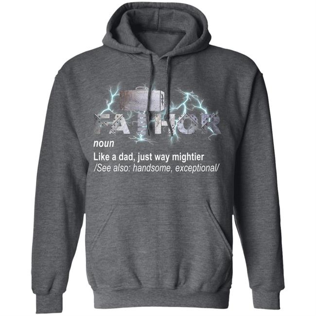 Fa-thor like dad just mightier ts men and women t shirt Fa-thor like dad just mightier ts men and women t shirt