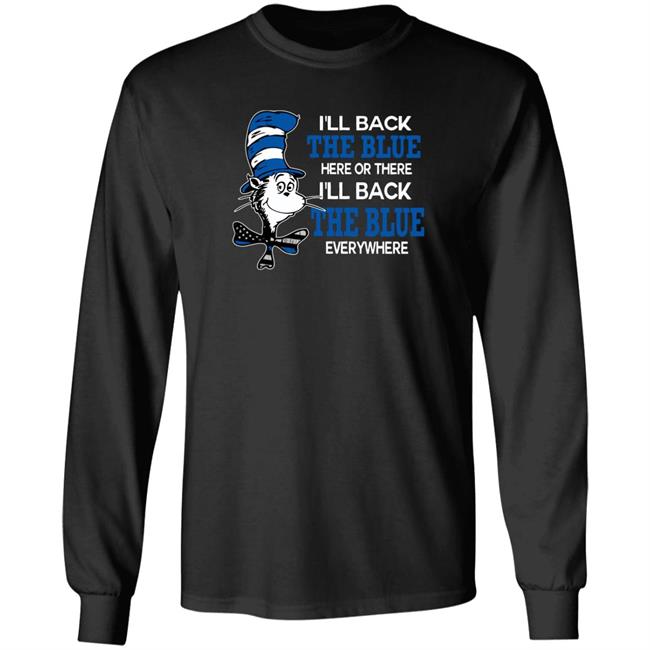 I'll Back The Blue Here Or There I'll Back The Blue Everywhere shirt I'll Back The Blue Here Or There I'll Back The Blue Everywhere shirt