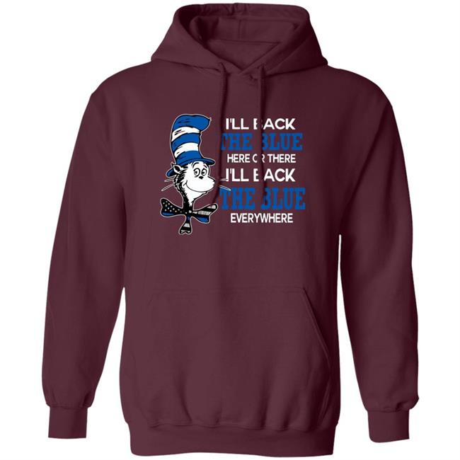 I'll Back The Blue Here Or There I'll Back The Blue Everywhere shirt I'll Back The Blue Here Or There I'll Back The Blue Everywhere shirt