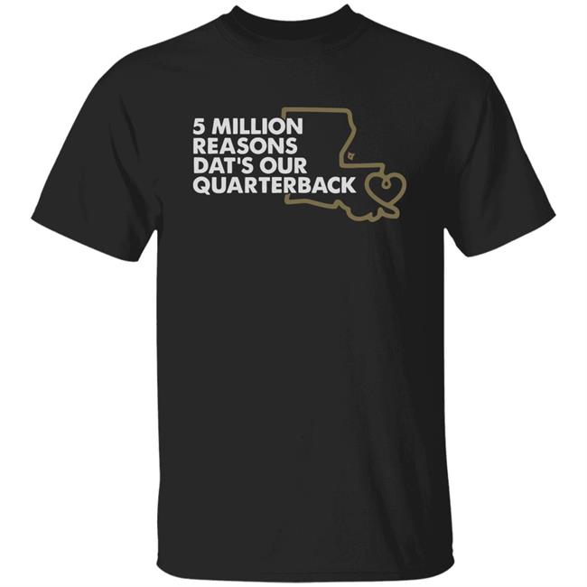 5 MILLION REASONS DAT’S OUR QUARTERBACK” Shirt