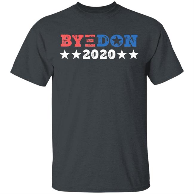 Byedon 2020 joe biden 2020 american election bye don t shirt Byedon 2020 joe biden 2020 american election bye don t shirt
