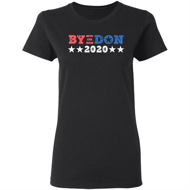 Byedon 2020 joe biden 2020 american election bye don t shirt Byedon 2020 joe biden 2020 american election bye don t shirt