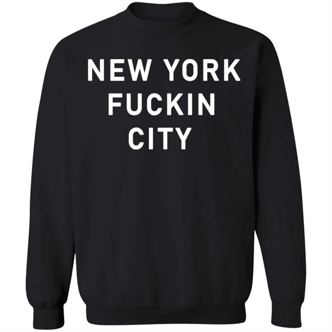 New York Fuck City Shirt Black Hoodie Sweatshirt New York Fuck City Shirt Black Hoodie Sweatshirt