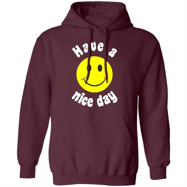 Have A Nice Day T-Shirt Have A Nice Day T-Shirt