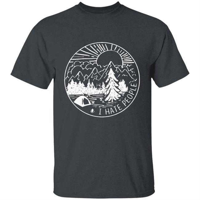 Funny Camping Shirts: I hate People Funny Camping Shirts: I hate People