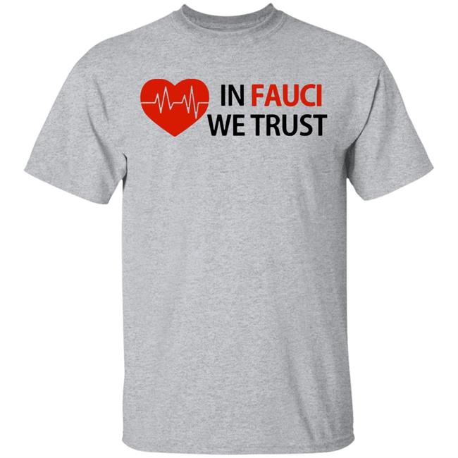 Dr Fauci In Fauci We Trust shirt, hoodie, sweater, longsleeve and ladies t-shirt Dr Fauci In Fauci We Trust shirt, hoodie, sweater, longsleeve and ladies t-shirt