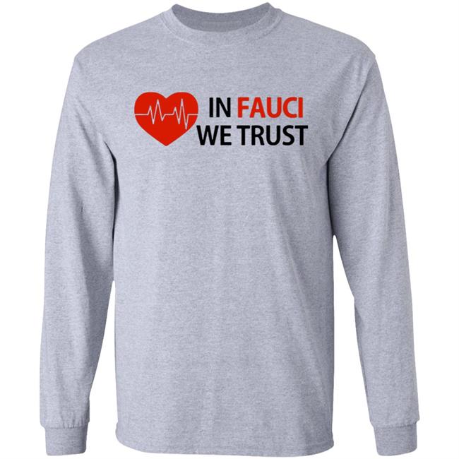 Dr Fauci In Fauci We Trust shirt, hoodie, sweater, longsleeve and ladies t-shirt Dr Fauci In Fauci We Trust shirt, hoodie, sweater, longsleeve and ladies t-shirt