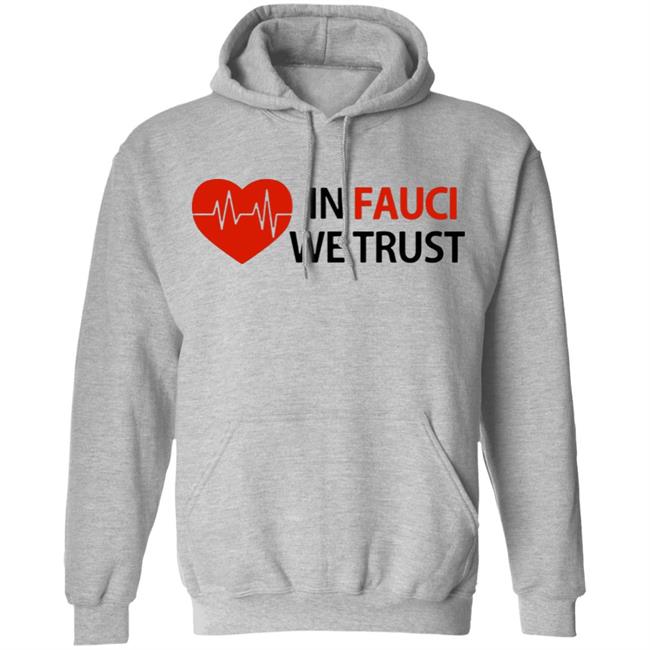 Dr Fauci In Fauci We Trust shirt, hoodie, sweater, longsleeve and ladies t-shirt Dr Fauci In Fauci We Trust shirt, hoodie, sweater, longsleeve and ladies t-shirt