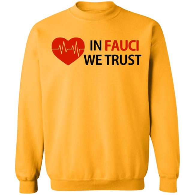 Dr Fauci In Fauci We Trust shirt, hoodie, sweater, longsleeve and ladies t-shirt Dr Fauci In Fauci We Trust shirt, hoodie, sweater, longsleeve and ladies t-shirt
