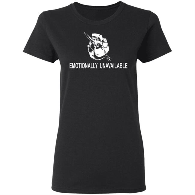 emotionally unavailable shirt black hoodie t shirt emotionally unavailable shirt black hoodie t shirt