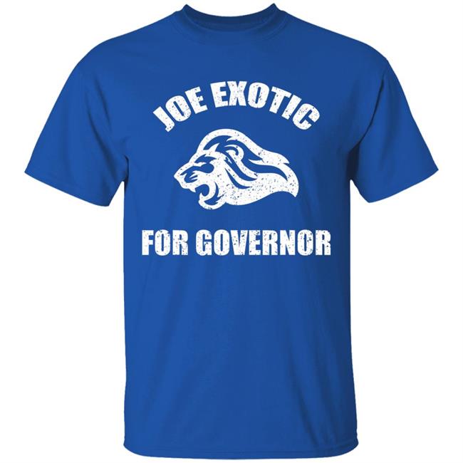 Joe exotic governor t shirt Joe exotic governor t shirt