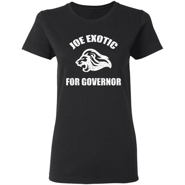 Joe exotic governor t shirt Joe exotic governor t shirt