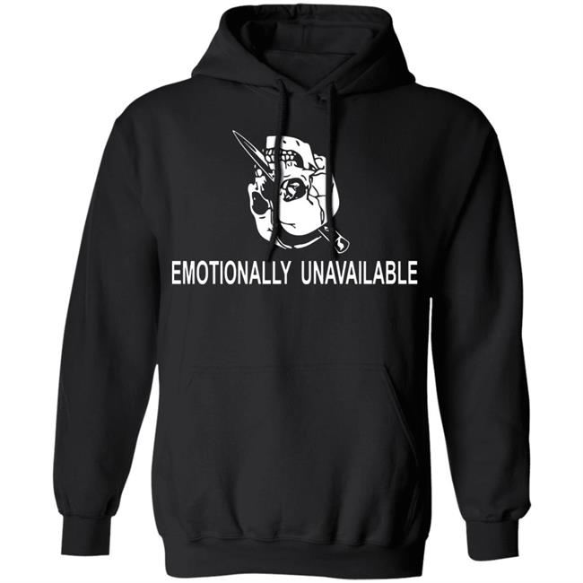 emotionally unavailable shirt black hoodie t shirt emotionally unavailable shirt black hoodie t shirt