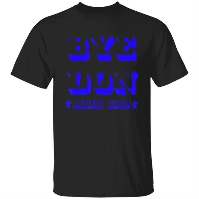 Bye Don Funny Joe Biden 2020 President Vote Biden T-Shirt
