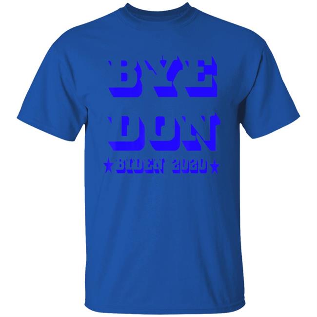Bye Don Funny Joe Biden 2020 President Vote Biden T-Shirt Bye Don Funny Joe Biden 2020 President Vote Biden T-Shirt