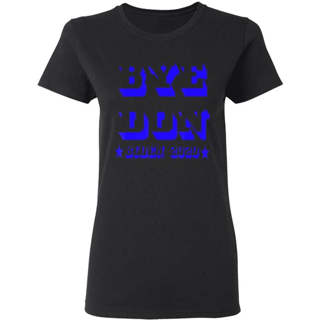 Bye Don Funny Joe Biden 2020 President Vote Biden T-Shirt Bye Don Funny Joe Biden 2020 President Vote Biden T-Shirt