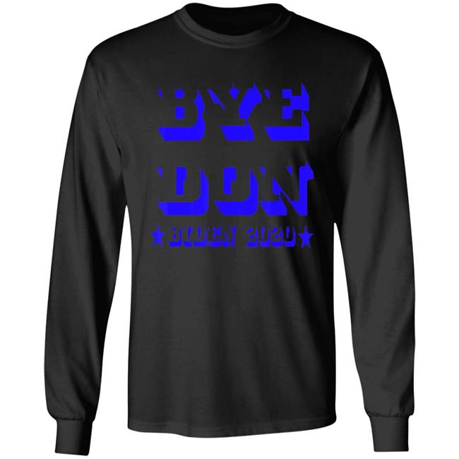 Bye Don Funny Joe Biden 2020 President Vote Biden T-Shirt Bye Don Funny Joe Biden 2020 President Vote Biden T-Shirt