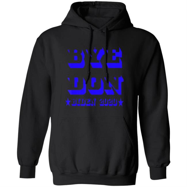 Bye Don Funny Joe Biden 2020 President Vote Biden T-Shirt Bye Don Funny Joe Biden 2020 President Vote Biden T-Shirt