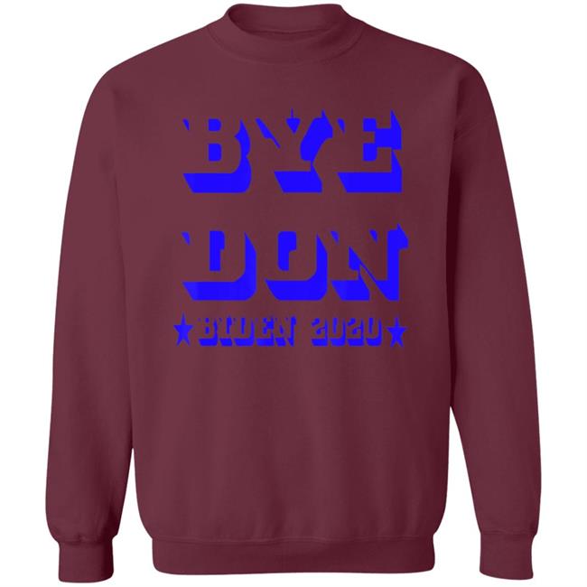 Bye Don Funny Joe Biden 2020 President Vote Biden T-Shirt Bye Don Funny Joe Biden 2020 President Vote Biden T-Shirt