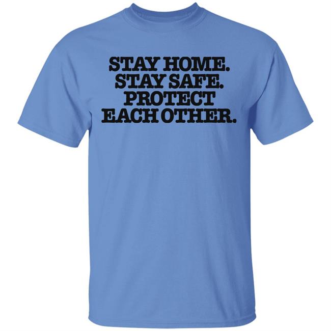 Stay home stay safe shirt Stay home stay safe shirt