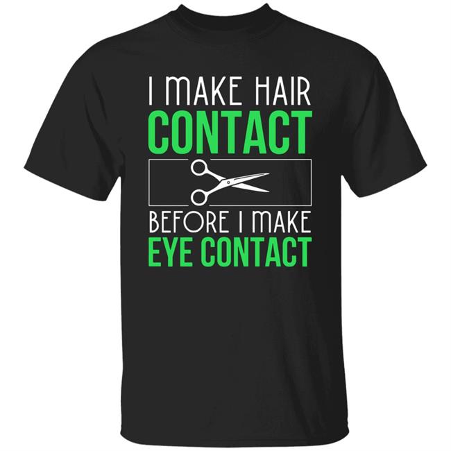 Hair contact eye contact Hair Stylist gift Long Sleeve T-Shirt