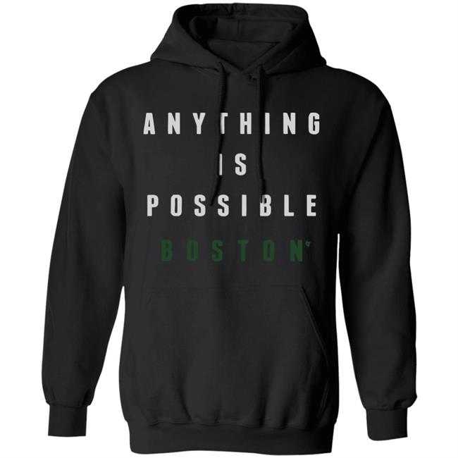 Anything Is Possible Boston Shirt Anything Is Possible Boston Shirt