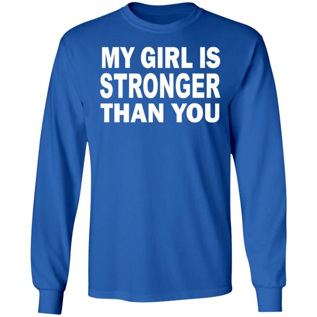 My Girl Is Stronger Than You T Shirt Black Cothing Plus Size My Girl Is Stronger Than You T Shirt Black Cothing Plus Size