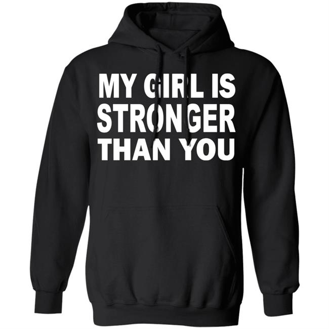 My Girl Is Stronger Than You T Shirt Black Cothing Plus Size My Girl Is Stronger Than You T Shirt Black Cothing Plus Size