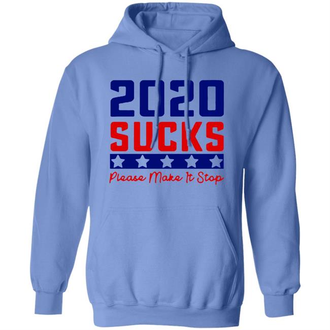 2020 Sucks Please Make It Stop shirt 2020 Sucks Please Make It Stop shirt