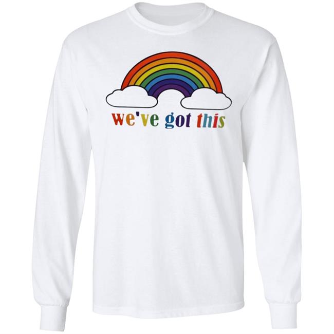 We've Got This T Shirt We've Got This T Shirt
