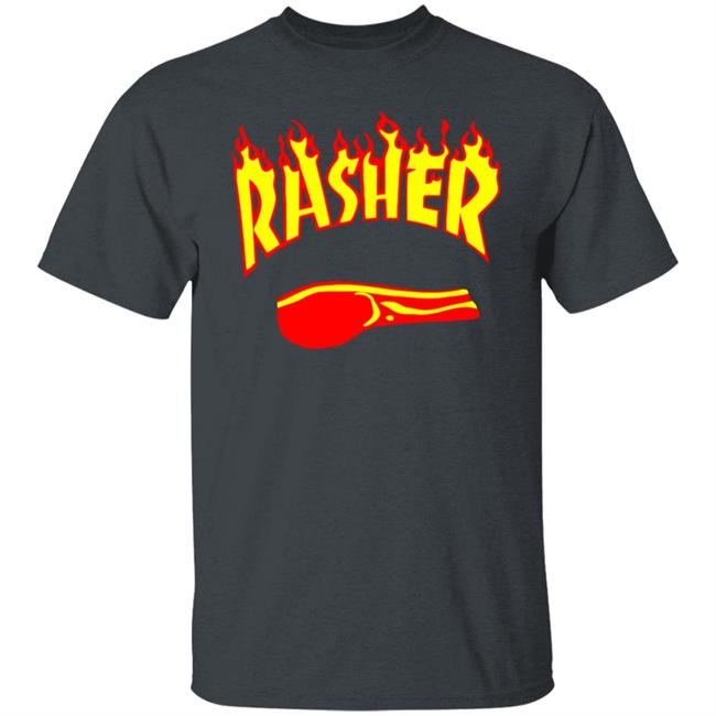 Rasher T Shirts Is it okay for me to wear hand-me-down shirts from events my daughter competed in Rasher T Shirts Is it okay for me to wear hand-me-down shirts from events my daughter competed in