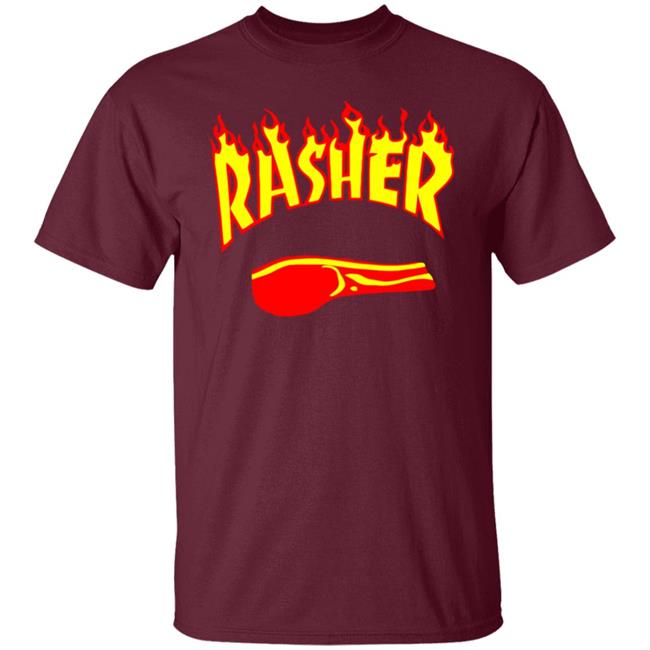 Rasher T Shirts Is it okay for me to wear hand-me-down shirts from events my daughter competed in Rasher T Shirts Is it okay for me to wear hand-me-down shirts from events my daughter competed in