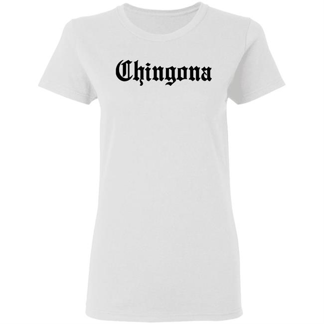 Chingona - Shirt Tshirt Mexican Mexico Hispanic Language English Font Intelligent Fearless Boss Clothing Womens Female Girl Latina Latino Chingona - Shirt Tshirt Mexican Mexico Hispanic Language English Font Intelligent Fearless Boss Clothing Womens Female Girl Latina Latino
