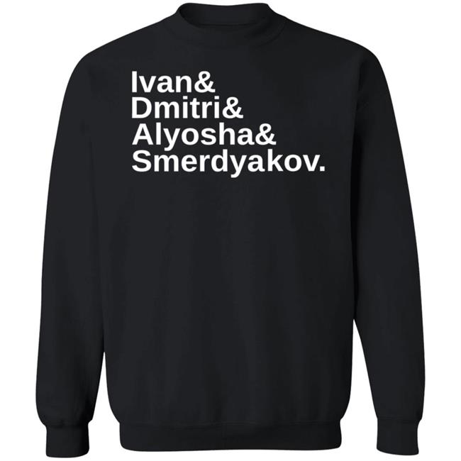 Ivan Dmitri Alyosha And Smerdyakov Sweatshirt Hootenwilson