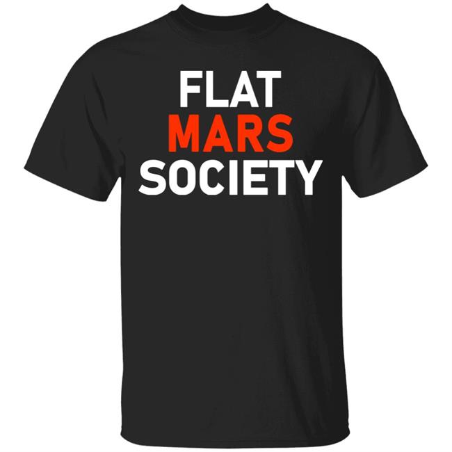Flat Mars Society Shirt Flat Mars Society Hoodie Sweatshirt