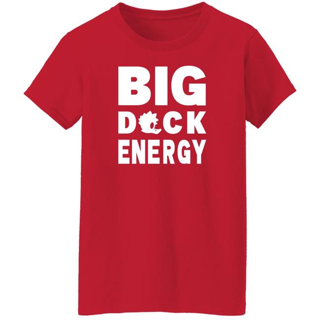 Big Duck Energy Shirt Dazedducks Big Duck Energy Shirt Dazedducks
