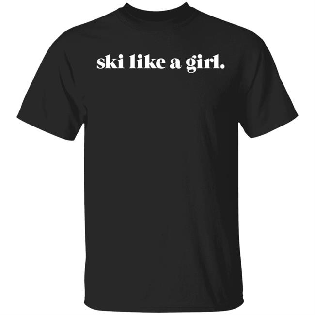 heydaybozeman merch Ski Like a Girl Toddler Tee shirt Heydaybozeman Merch Ski Like A Girl Toddler Hoodie Sweatshirt