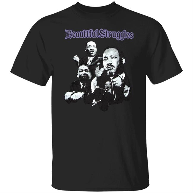 I Have A Dream T Shirt Beautiful Struggle Hoodie Sweathirt