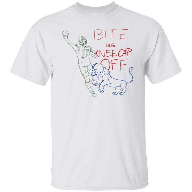 Bite His Kneecap Off T Shirt Hoodie Sweatshirt