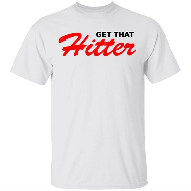 Theo Von Get That Hitter T Shirt Hoodie Sweatshirt
