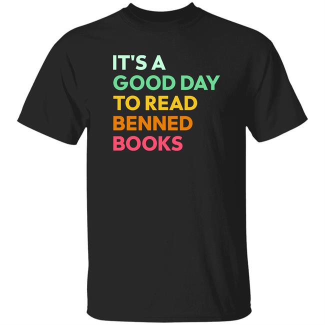 It A Good Day To Read Banned Books Shirt Sassymétischick